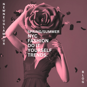 NYC Fashion Trends - Spring/Summer